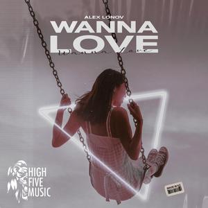 Wanna Love (Explicit)