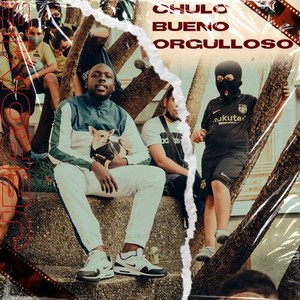 CHULO BUENO Y ORGULLOSO (Explicit)