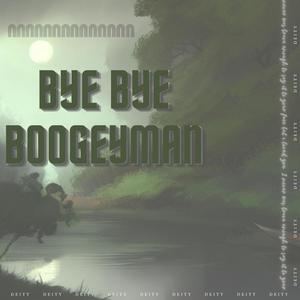 bye bye boogeyman (Explicit)