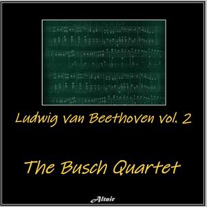 Ludwig Van Beethoven, Vol. 2 - String Quartet NO.16 in F Major, Op.135: II. Vivace