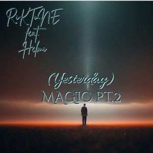 (Yesterday) Magic Pt. 2 (feat. Helmi)