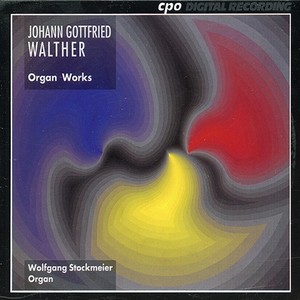 WALTHER, J.G.: Organ Music (Stockmeier)