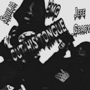 cut his tongue (feat. Jefe Gbaby) (Explicit)