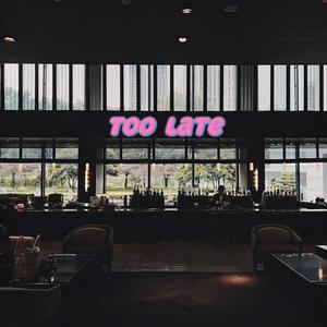 Too Late (Prod.Gr33nart Beats)