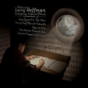 Works of Larry Hoffman - Contemporary American Music