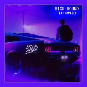 Sick Sound (feat. Kwazee) [Explicit]