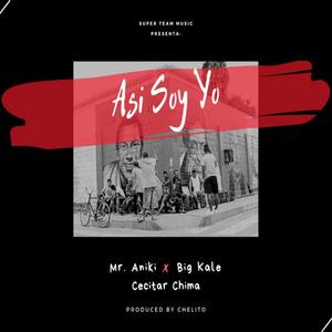 Asi Soy Yo(feat. Cecitar Chima & Big Kale)