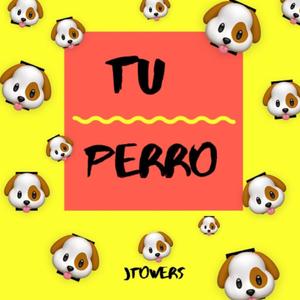 TU PERRO (Explicit)