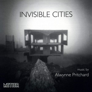 PRITCHARD, A.: Invisible Cities / Spring / Barbara Allen / Nostos Ou Topos / Matrix / Der Zwerg / Kit / Der Glucklose Engel (Topologies)