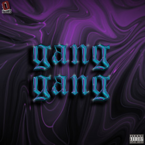 GANG GANG (Explicit)