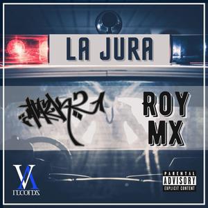 La Jura (feat. Roy MX) (Explicit)