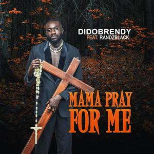 Mama Pray For Me (feat. RandzBlack) [Explicit]