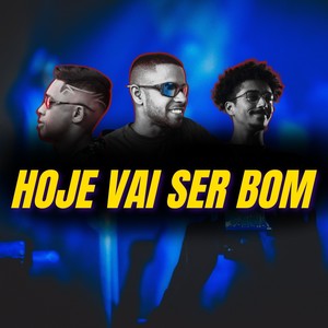 Hoje Vai Ser Bom