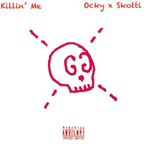 Killin' Me (feat. Skotti G) [Explicit]