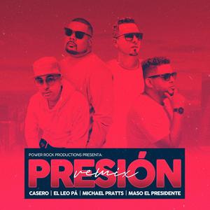 Presión (feat. Michael Pratts, Maso el Presidente & El Leo Pa´) (Remix)