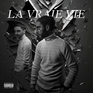 LA VRAIE VIE (Explicit)