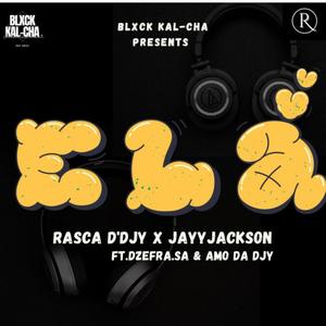 Ela (feat. Dzefra.SA, Amo Da djy & JayyJackson)