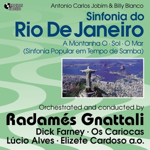 Sinfonia do Rio de Janeiro: a) Hino ao Sol - b) Coisas do Dia - c) Matei-me no Trabalho - d) Zona Sul - e) Arpoador - f) Noites do Rio - g) O Mar - h) Copacabana - i) A Montanha - j) O Morro - k) Descendo o Morro - l) Samba de Amanhã
