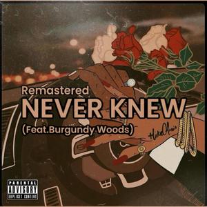 Never knew (feat. Burgundy Woods) (Remastered)