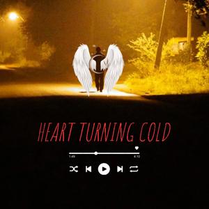 Heart Turning Cold (Explicit)