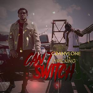 Can't Switch (feat. LYRICKING)