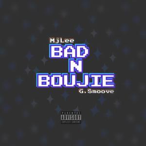 Bad N Boujie (feat. G.Smoove) (Explicit)