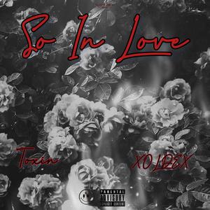 So In Love (feat. XOLDEX) (Explicit)