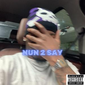 Nun 2 Say (Explicit)