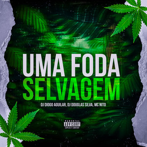 UMA FODA SELVAGEM (Explicit)