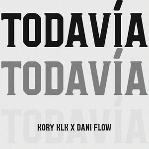 Todavía (feat. Dani Flow) (Explicit)