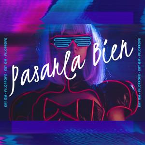 Pasarla Bien (feat. Filoprofe)