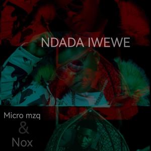 Ndada Iwewe (feat. Nox Guni)