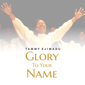 Glory to Your Name