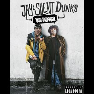 Jay & Silent Dunks (The Tapeski) [Explicit]