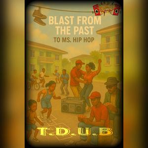 Blast From The Past : To Ms. Hip Hop