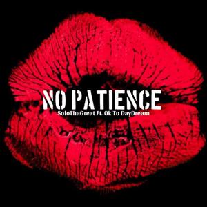 No Patience (feat. Ok to Daydream)