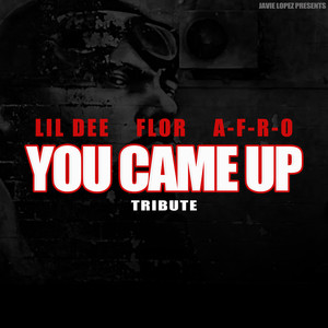 YOU CAME UP TRIBUTE (Explicit)