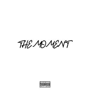 The Moment (feat. Flacco Barry) [Explicit]