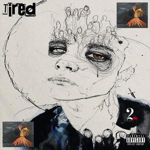 Tired (Explicit)