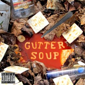 Gutter Soup (Explicit)