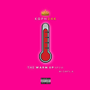 The Warm Up (Up 2 U) (feat. Car*L.A.) [Explicit]