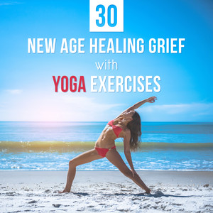 New Age Healing Grief with Yoga Exercises