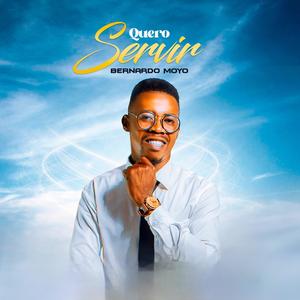 QUERO SERVIR (feat. Bernardo Moyo)