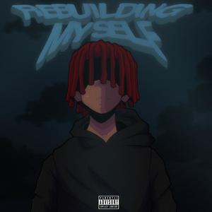 Rebuilding Myself (Explicit)