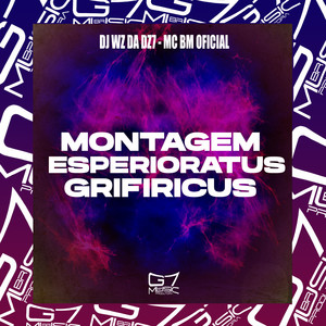 Montagem Esperioratus Grifiricus (Explicit)