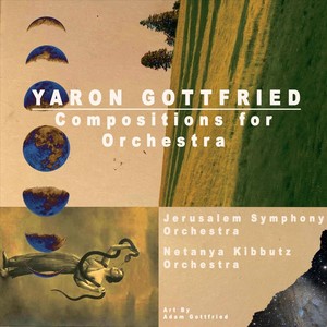 Yaron Gottfried: Compositions for Orchestra