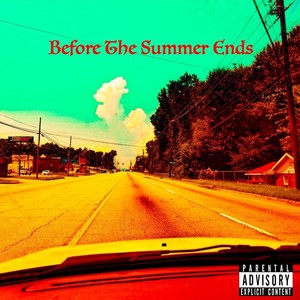 Before the Summer Ends (Explicit)