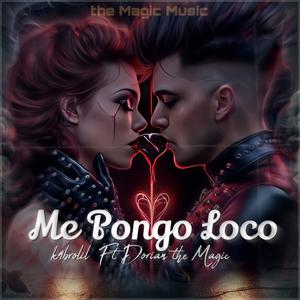 Me Pongo Loco (feat. Dorian the magic)
