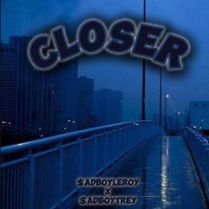 Closer (feat. SadBoyTrey) [Explicit]