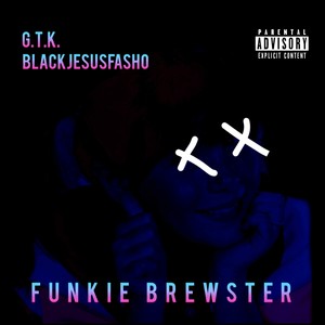 Funkie Brewster(feat. Blackjesusfasho) (Explicit)